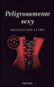 http://libros.fnac.es/a892867/Linda-Francis-Lee-Peligrosamente-sexy