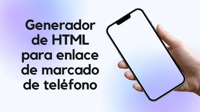 Generador de HTML para enlace de marcado de teléfono