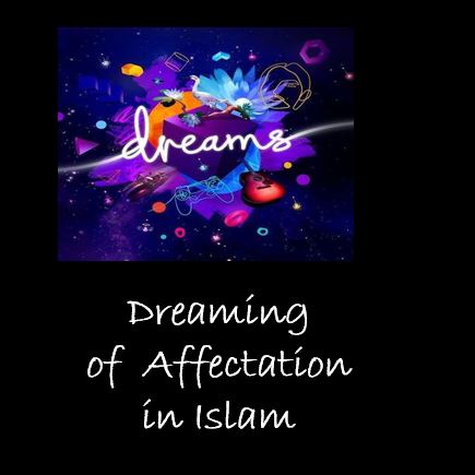 Dreaming of Affectation interpretation in Islam