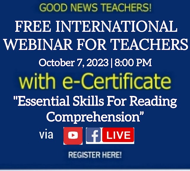 Free International webinar for Teachers with e - Certificate | "Essential Skills For Reading Comprehension" | Oct. 7, 2023 | Register here!