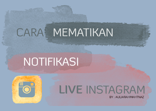 Cara Mematikan Notifikasi Live Instagram