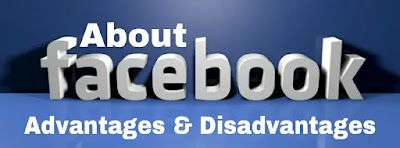 what is facebook ? advantages and dis advantages of facebook. facebook article