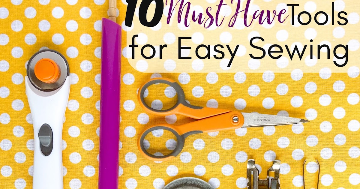 10 Essential Sewing Tools - A Spoonful of Sugar
