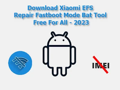 طريقة اصلاح ملف Xiaomi EFS Repair Fastboot Mode Bat مجانًا للجميع - 2023