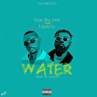 BAIXAR MP3 : Dygo Boy Ft. Laylizzy - Water [Exclusivo 2019] (download MP3)