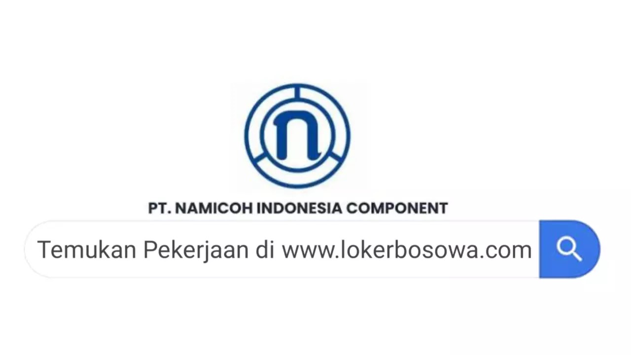 Lowongan Kerja PT Namicoh Indonesia Component cb Terbaru 2023