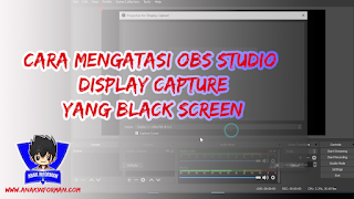 Cara Fix OBS Studio Display Capture Blank