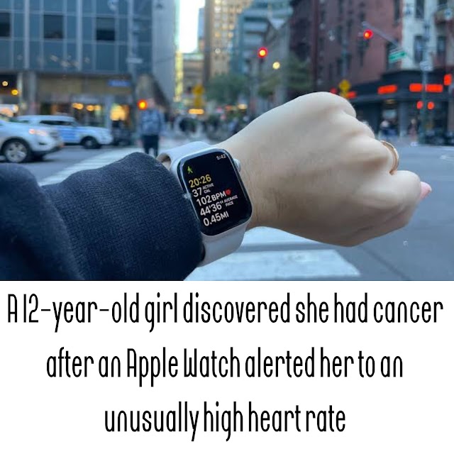 A 12-year-old girl discovered she had cancer after an Apple Watch alerted her to an unusually high heart rate