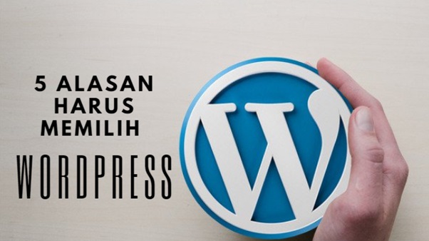 5 Alasan Harus Memilih WordPress