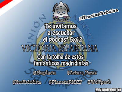 Podcast 5x45 Victoria Espartana #GraciasArbeloa