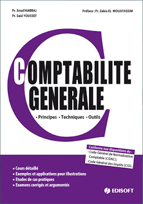 Livre Comptabilité Générale, .Principe .Techniques .Outils / Said Youssef & Smail Kabbaj & Zakaria EL MOUATASSIM