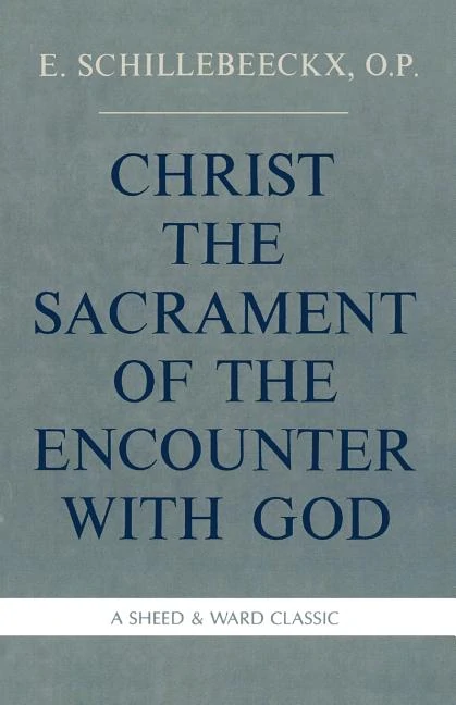  Christ the Sacrament of the Encounter With God (Reprint)