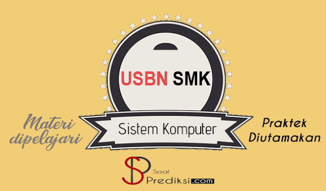 Latihan Soal dan Kunci Jawaban USBN Sistem Komputer SMK 2022