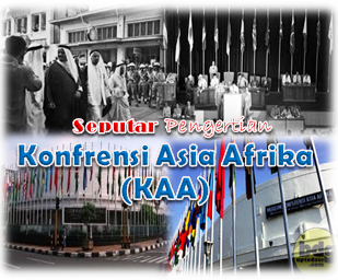 Seputar Pengertian Konfrensi Asia Afrika