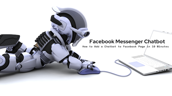 Facebook Messenger Chatbot: How to Add a Chatbot to Facebook Page in 10 Minutes