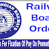 Railway Board - Clarification Of MACP Option For Fixation Of Pay On Promotion From DNI