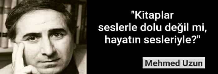Mehmed Uzun Sözleri