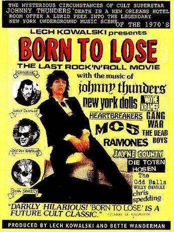 BORN TO LOSE: THE LAST ROCK'N'ROLL MOVIE (USA 1999)