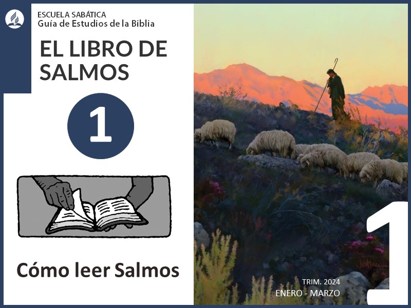 Lección 1: Cómo leer Salmos | El Libro de Salmos | Escuela Sabática 1T 2024