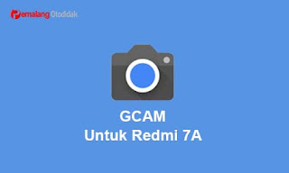 GCAM Google Camera Untuk Redmi 7A