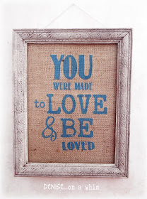 Burlap Sign in a Pretty Cream Frame for Valentine's Day via http://deniseonawhim.blogspot.com