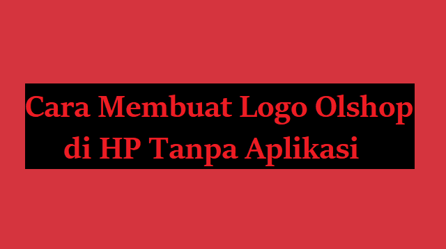 Cara Membuat Logo Olshop di HP Tanpa Aplikasi