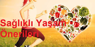 Sağlıklı Yaşam Önerileri