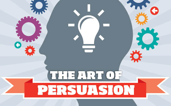 Why You Should Master the Art of Persuasion