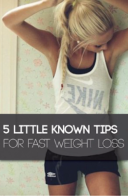 5 Little Known Tips for Fast Weight Loss