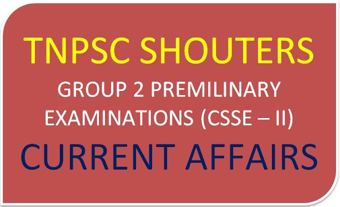 CURRENT AFFAIRS FOR TNPSC PRELIMINARY EXAM OF GROUP - 2 SERVICES (CSSE - II) IN TAMIL PDF 2018