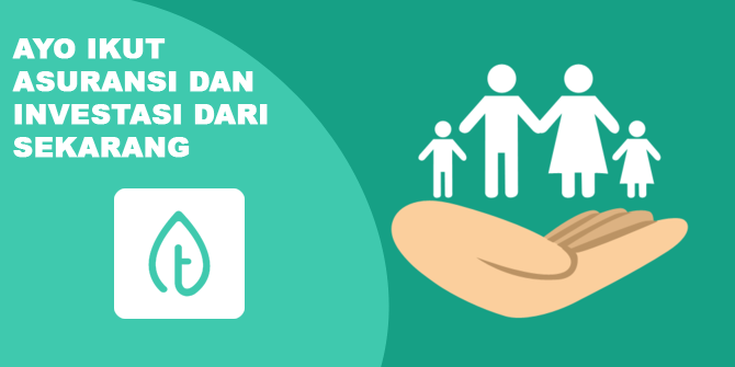 Mengapa Harus Ikut Asuransi dan Investasi dari Sekarang?