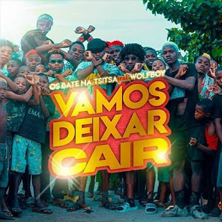 (Kuduro) Bate Na Tsitsa feat. WolfBoy - Vamos Deixar Cair (2023)