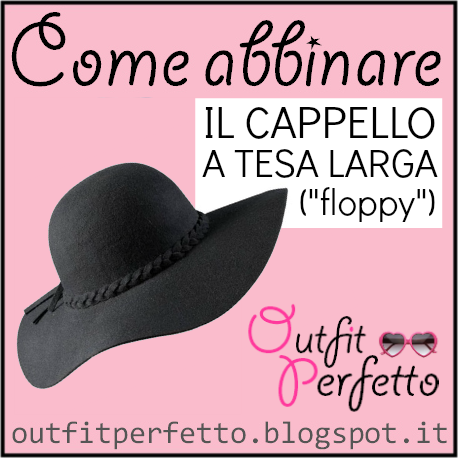 Come abbinare il floppy: cappello a tesa larga