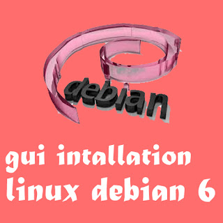 Menginstal Linux Debian 6 Berbasis GUI