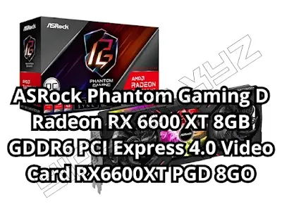 ASRock Phantom Gaming D Radeon RX 6600 XT 8GB GDDR6 PCI Express 4.0 Video Card RX6600XT PGD 8GO