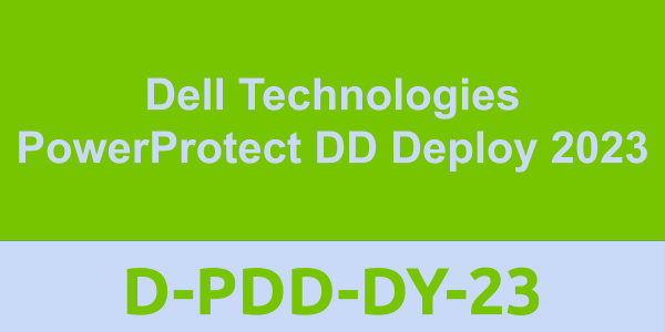 D-PDD-DY-23: Dell Technologies PowerProtect DD Deploy 2023