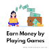 How to Earn Money by Playing Games – Game Khelkar Paise Kaise Kamaye