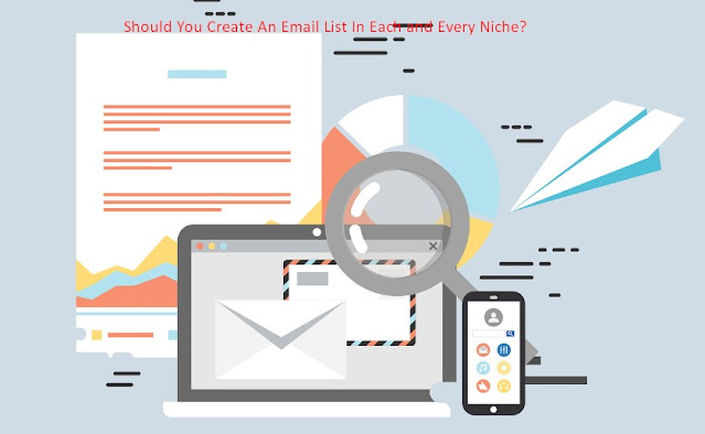 Should You Create An Email List In Each and Every Niche?