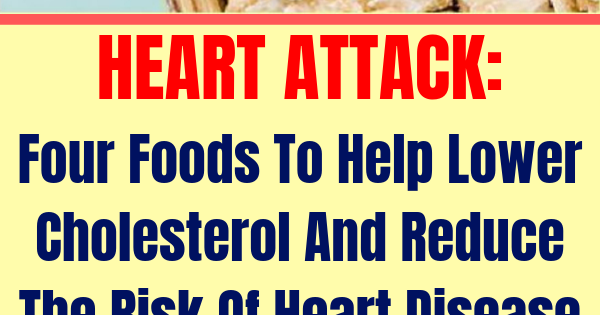 Heart attack: Four foods to help lower cholesterol and reduce the risk