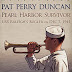 Pat Perry Duncan Pearl Harbor Survivor - USS Raleigh's Bugler on Dec 7, 1941 by by Jan Duncan and Pat Duncan
