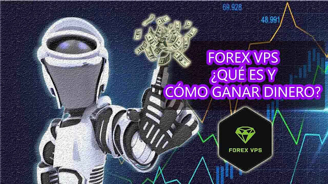 Forex VPS ¿Qué es y Cómo Ganar Dinero?