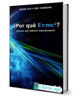 [PDF] ¿Por qué E=mc²? - Brian Cox & Jeff Forshaw descargar gratis