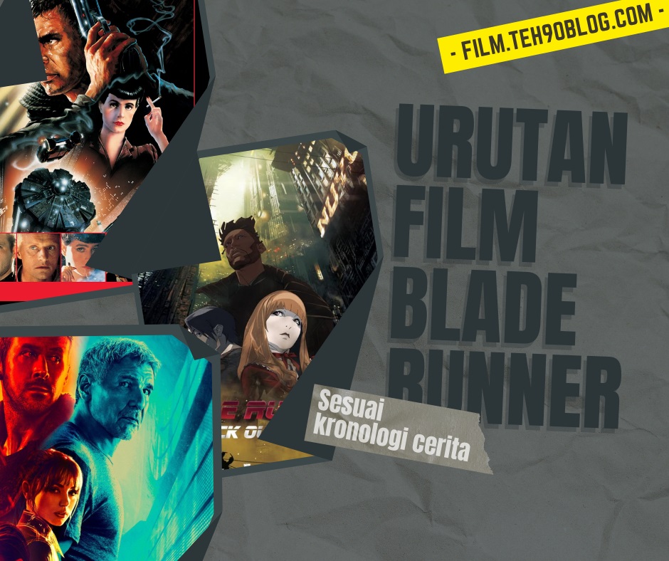 Urutan Nonton Film Blade Runner Sesuai Kronologi Cerita