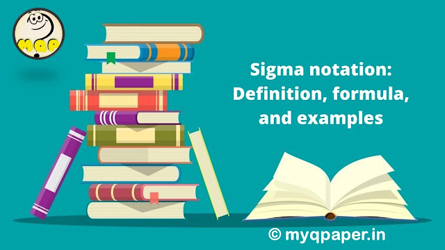 Sigma notation: Definition, formula, and examples