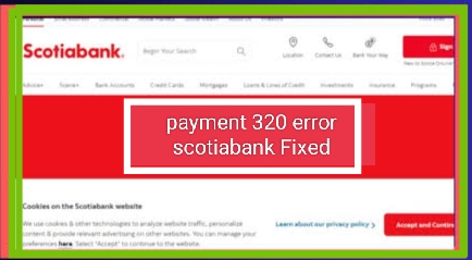 payment 320 error scotiabank