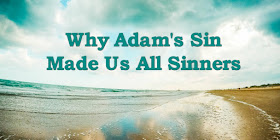 Why do you and I suffer for Adam's sin? This 1-minute devotion explains. #BibleLoveNotes #Bible