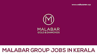 Malabar Group Jobs in Kerala 2022 - Apply Online For Latest Malabar Group Careers