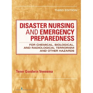 Disaster Nursing and Emergency Preparedness for Chemical, Biological, and Radiological Terrorism and Other Hazards