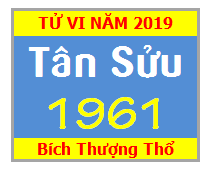 Tử Vi Tuổi Tân Sửu 1961 Năm 2019 Nam Mạng - Nữ Mạng