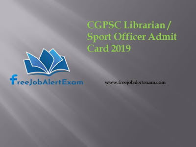 CGPSC Librarian / Sport Officer Admit Card 2019